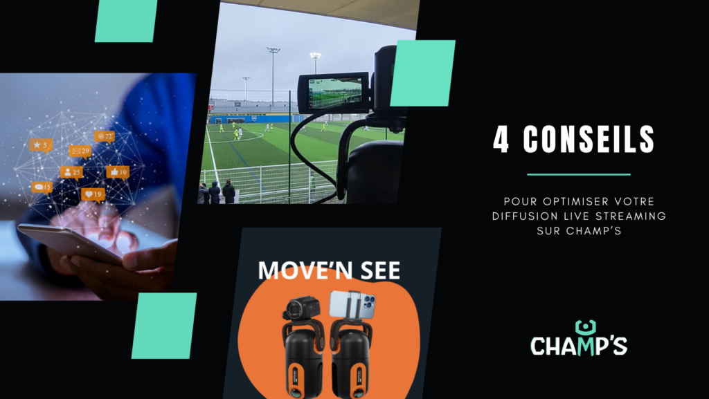 4 conseils pour optimiser votre diffusion live streaming sur CHAMP’S